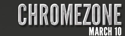 Chromezone_Mar10.jpg