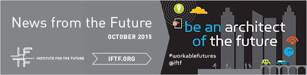 IFTF News from the Future | October 2015