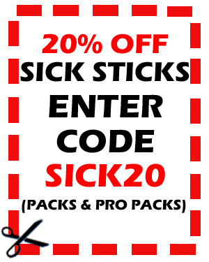20% OFF SICK STICKS! 20% OFF SICK STICKS!