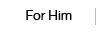 For Him