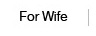 For Wife