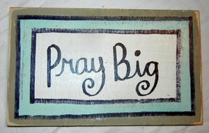 pray big
