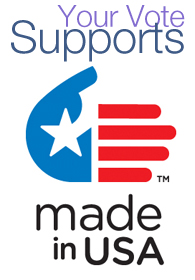 Your Vote helps support our USA made factory and US Jobs